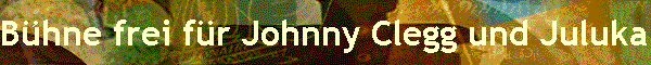 Bühne frei für Johnny Clegg und Juluka!