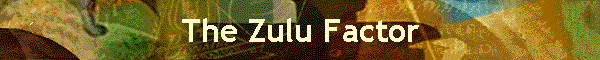 The Zulu Factor